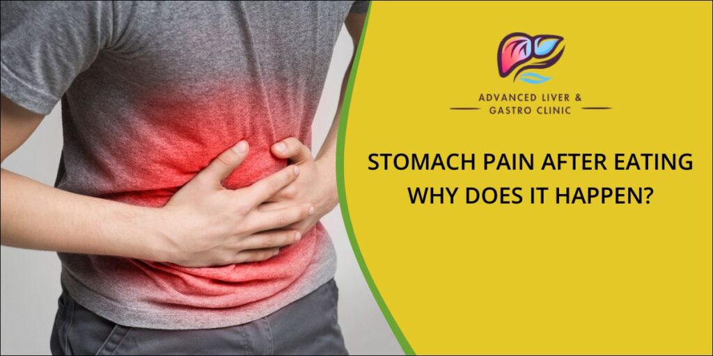 Stomach Pain After Eating: Why Does It Happen